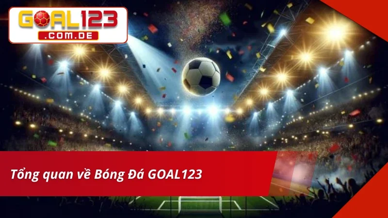 Bóng Đá – Địa Chỉ Cá Cược Chuẩn Kèo Dễ Thắng Lớn GOAL123 2 Đôi nét về siêu phẩm bet kèo Bóng Đá