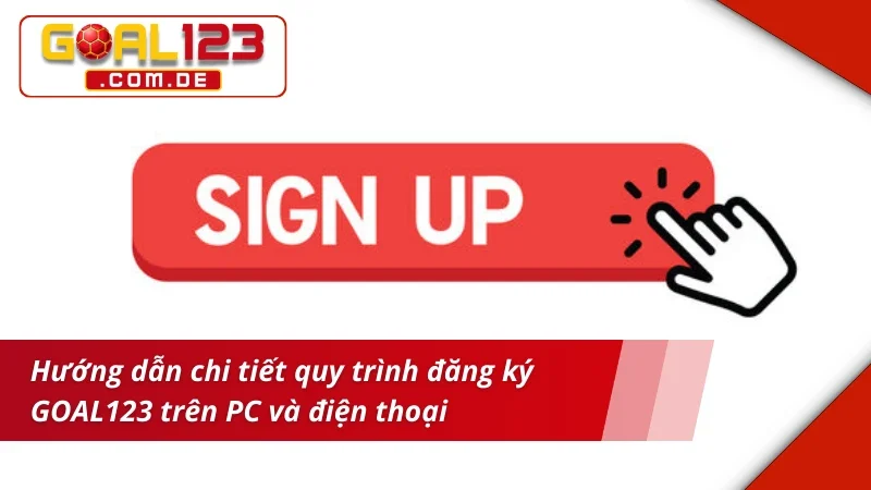Đăng Ký GOAL123 - Mở Ra Cơ Hội Khám Phá Thiên Đường Giải Trí Cá Cược 2 Hướng dẫn chi tiết quy trình đăng ký nhanh chóng và đơn giản