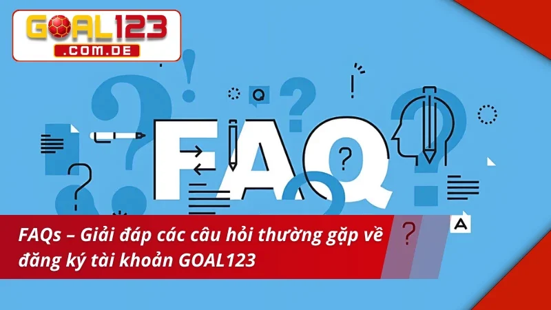 Đăng Ký GOAL123 - Mở Ra Cơ Hội Khám Phá Thiên Đường Giải Trí Cá Cược 6 Giải đáp các câu hỏi thường gặp về đăng ký tài khoản