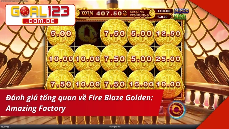 Đánh giá tổng quan Fire Blaze Golden: Amazing Factory