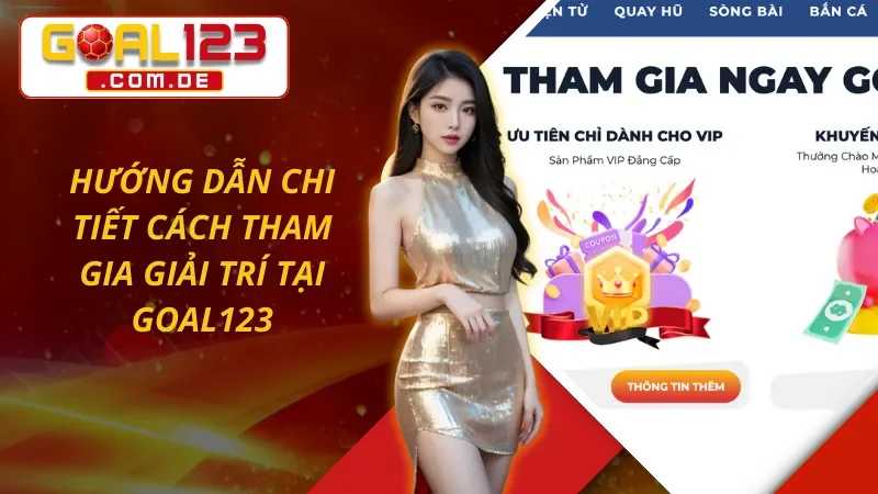 Trang Chủ 42 Hướng dẫn chi tiết cách tham gia nhanh chóng GOAL123