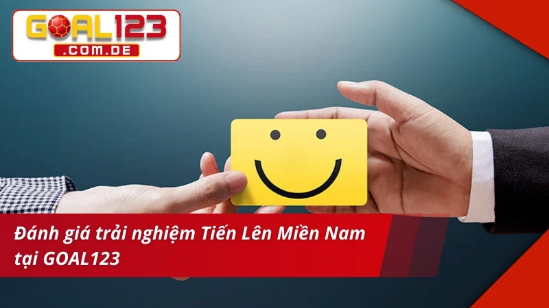 Trải nghiệm bùng nổ cùng Tiến Lên Miền Nam