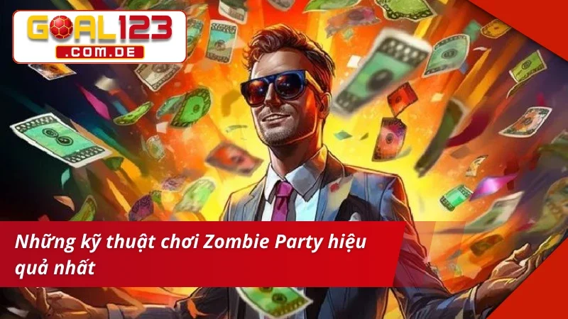 Zombie Party - Trò Chơi Săn Thây Ma Đỉnh Cao Nên Thử Tại GOAL123 5 Kỹ thuật săn thưởng trong game Zombie Party GOAL123